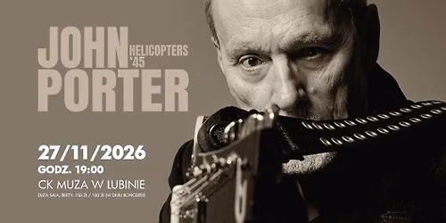 John Porter \u2013 Helicopters\u201945 \u2013 koncert