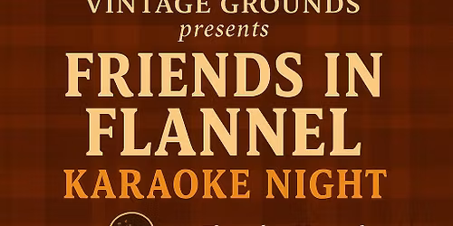 Friends In Flannel Karaoke Night