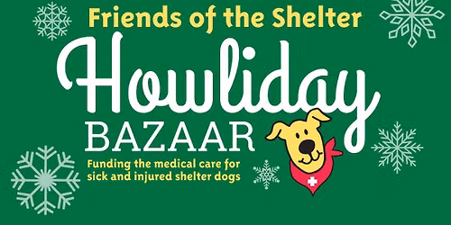 Howliday Bazaar: Friends of the Shelter