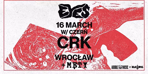 EYES \/ CZER\u0143 \/ M\u0118TY \/ 16.03 Wroc\u0142aw