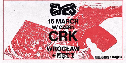 EYES \/ CZER\u0143 \/ M\u0118TY \/ 16.03 Wroc\u0142aw