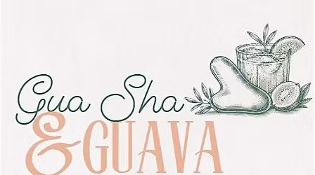 Gua Sha + Guava - Saturday Class