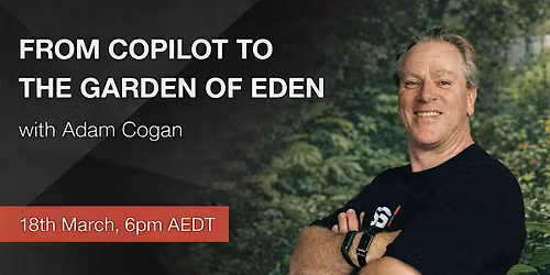 From Copilot to the Garden of Eden with Adam Cogan