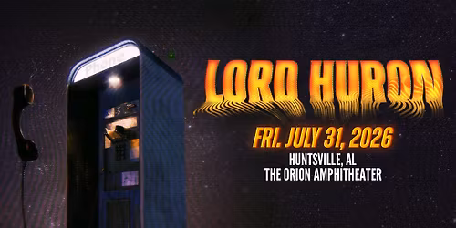 Lord Huron | Huntsville, AL