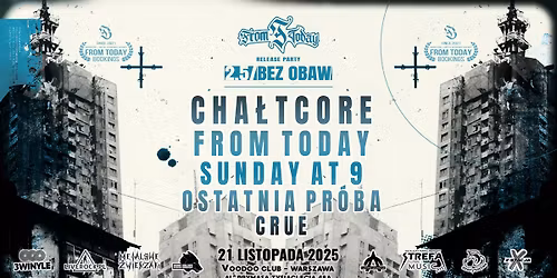 RELEASE PARTY: 2.5\/BEZ OBAW Cha\u0142tcore x From Today x Sunday at 9 x Ostatnia Pr\u00f3ba x Crue