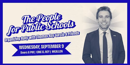 The People for Public Schools | Organizing Rally | Thomas Ray Garcia for State Board of Education