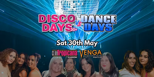Disco Days - 30th May \ud83e\udea9 Glasgow