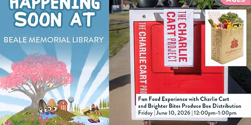 Fun Food Experience with Charlie Cart & Brighter Bites Produce Box Distribution