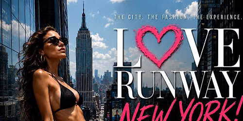 LOVE RUNWAY NEW YORK, OFFICIAL CASTING CALL