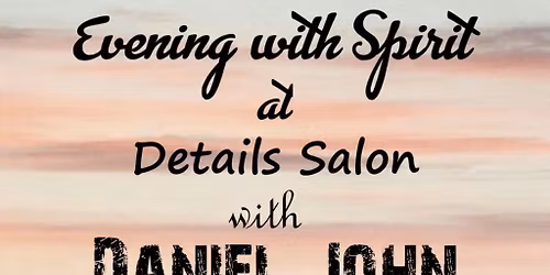 Group Mediumship event with Daniel John at Details Salon