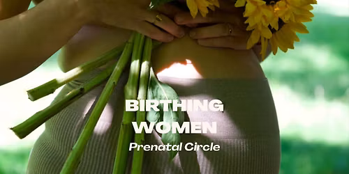 Prenatal Circle: 4-week gathering