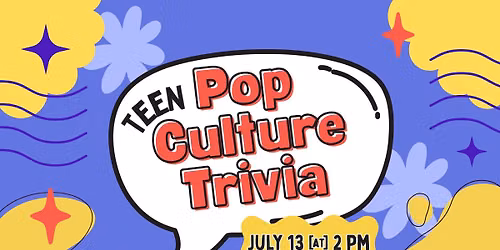 Teen Pop Culture Trivia - Registration Required