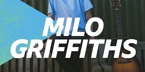 LIVE MUSIC - Milo Griffiths