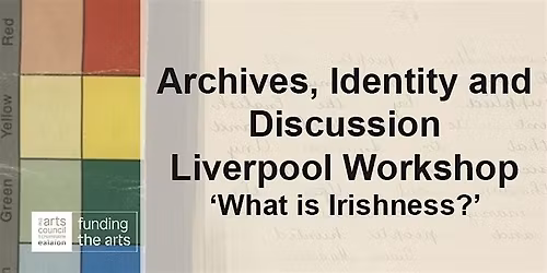 Archives, Identity and Discussion Liverpool Workshop