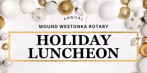 Mound Westonka Rotary Annual Holiday Luncheon