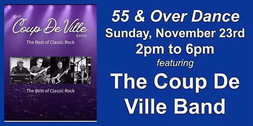 Sunday 55 and Over Dance featuring The Coup de Ville Band in the Clubroom Lounge!
