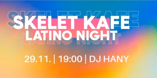 SKELET KAFE LATINO NIGHT