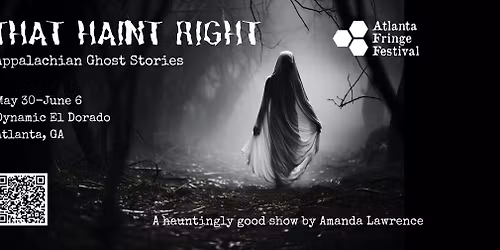 That Haint Right: Appalachian Ghost Stories at the Atlanta Fringe Festival