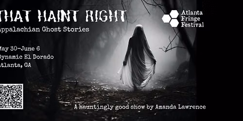That Haint Right: Appalachian Ghost Stories at the Atlanta Fringe Festival