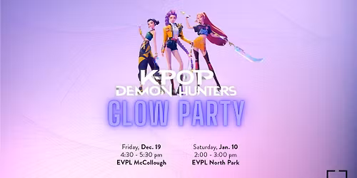 K Pop Demon Hunter Glow Party \u2022 EVPL McCollough & EVPL North Park