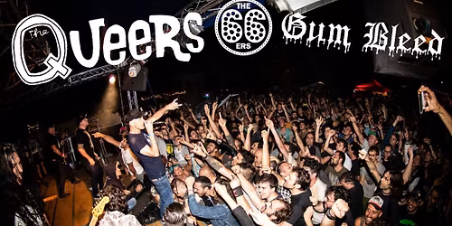 THE QUEERS x GUM BLEED x THE 66ERS