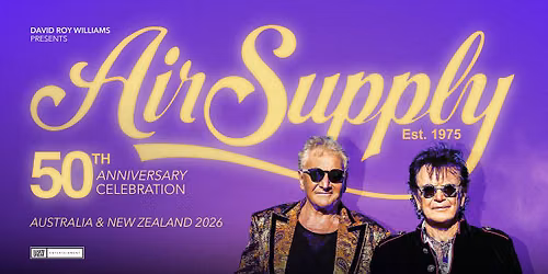 AIR SUPPLY "50th Anniversary Tour" | Thurs 10 Dec | Adelaide Entertainment Centre