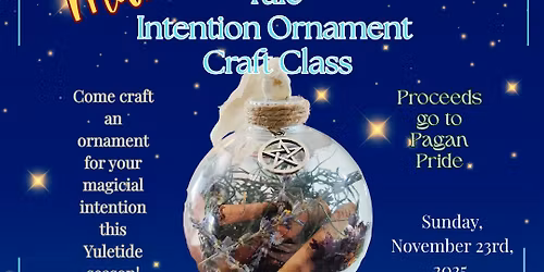 Paganicon Fundraiser - Yule Intention Ornament Class 