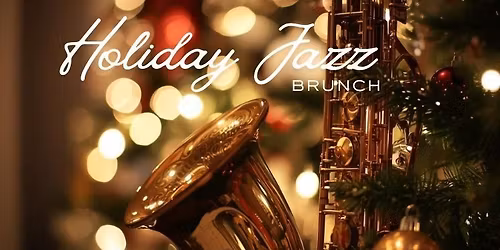 Holiday Jazz Brunch - December 20th