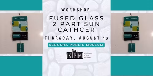 Fused Glass Workshop: 2-part Sun Catcher