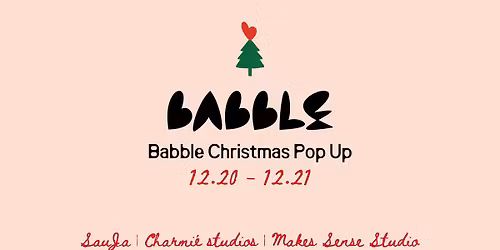 Babble Christmas Pop Up | 12.20-21