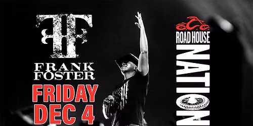 Road House Nation Presents: Frank Foster w\/ Special Guest Pete Hunt Band