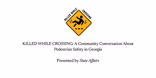 KILLED WHILE CROSSING: A Community Conversation About Pedestrian Safety