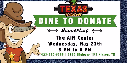 Dine to Donate with Texas Roadhouse - Support AIM Center!