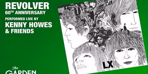 REVOLVER LX: Kenny Howes & Friends perform The Beatles Revolver album live.