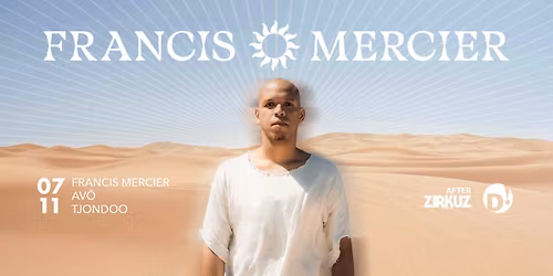 FRANCIS MERCIER, AV\u00d6, Tjondoo => Zirkuz Afterparty