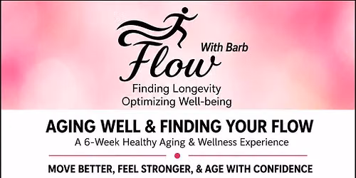Aging Well & Finding Your FLOW with Barb