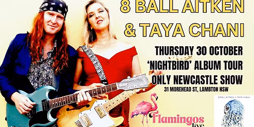 8 Ball Aitken & Taya Chani - Flamingos Live, Newcastle