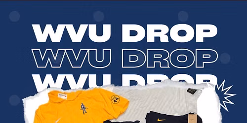 \ud83d\udc99\ud83d\udce3WVU Drop\ud83d\udce3\ud83d\udc99
