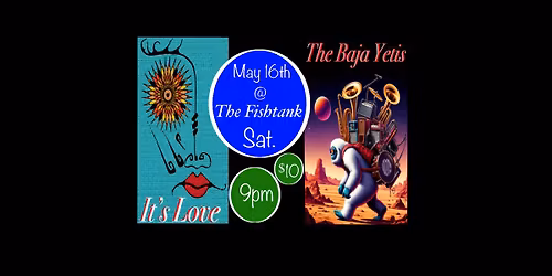 It's Love & The Baja Yetis
