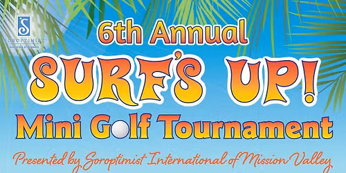 Surf's Up! 6th Annual Mini Golf FUNdraiser