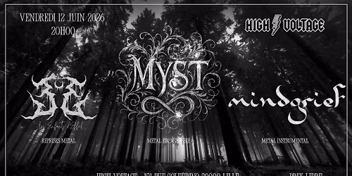 CONCERT METAL: MYST+MINDGRIEF+LES ENFANTS D'EFFEL @HIGH VOLTAGE-LILLE