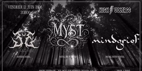 CONCERT METAL: MYST+MINDGRIEF+LES ENFANTS D'EFFEL @HIGH VOLTAGE-LILLE