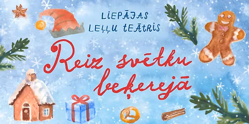 Liep\u0101jas Le\u013c\u013cu te\u0101tra izr\u0101de \u201cReiz sv\u0113tku be\u0137erej\u0101\u201d Pi\u0146\u0137os