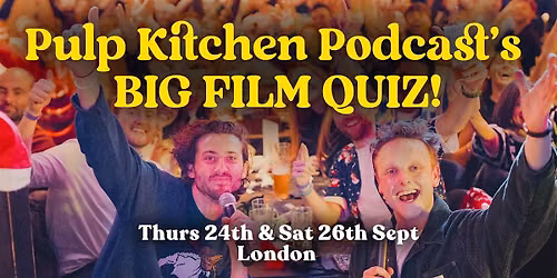 Pulp Kitchen Podcast's Big Film Quiz
