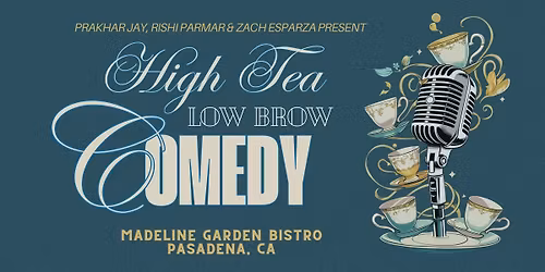 High Tea Low Brow Comedy - May 2026 Show