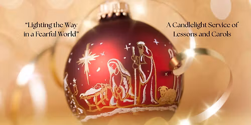 Christmas Eve: A Candlelight Service of Lessons & Carols