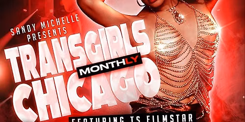 TRANSGIRLS CHICAGO MONTHLY  FEAT ADULT FILMST "TS JESSICA FOXX" THURS OCT 1