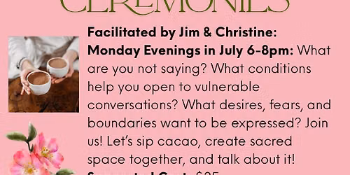 Intimate Conversations Cacao Ceremony