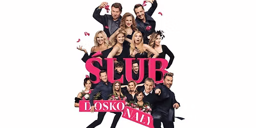 \u201e\u015alub doskona\u0142y: I \u017ce Ci\u0119 nie opuszcz\u0119 a\u017c do \u015bmiechu\u201d \u2013 spektakl komediowy