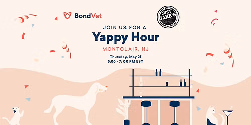 Bond Vet Montclair X Just Jake's Yappy Hour!